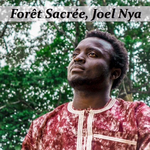Joel Nya - Fôret Sacrée (2018)