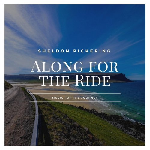 Sheldon Pickering - Along for the Ride (2018)