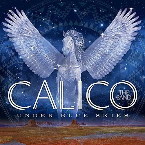 CALICO the band - Under Blue Skies (2017)