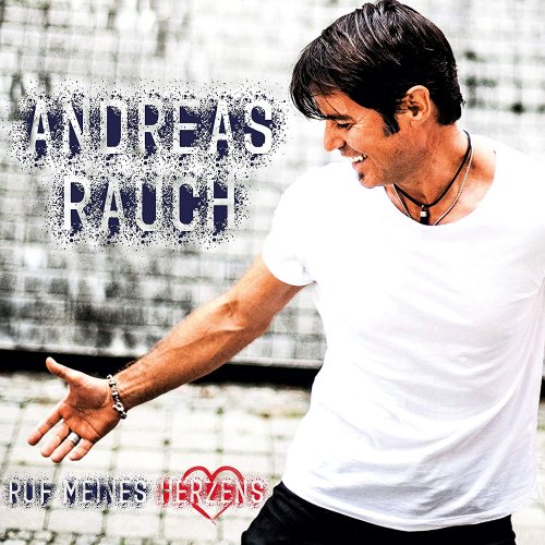 Andreas Rauch - Ruf Meines Herzens (2018)