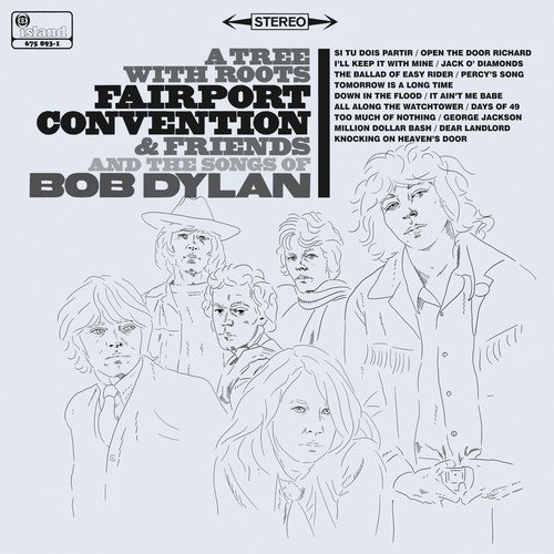 Fairport Convention - A Tree With Roots - Fairport Convention And The Songs Of Bob Dylan (2018)