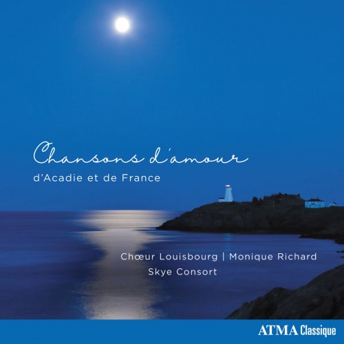 Monique Richard, Skye Consort & Choeur Louisbourg - Chansons d'amour d'Acadie et de France (2018)