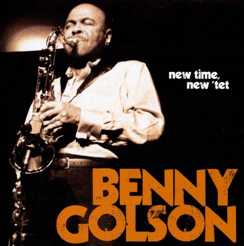 Benny Golson - New Time New 'Tet (2009) FLAC