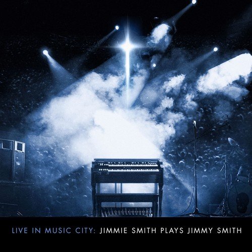 Jimmie Smith - Live in Music City: Jimmie Smith Plays Jimmy Smith (2018)