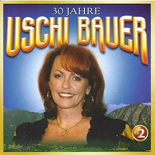 VA - 30 Jahre Uschi Bauer, Vol. 2 (2018)