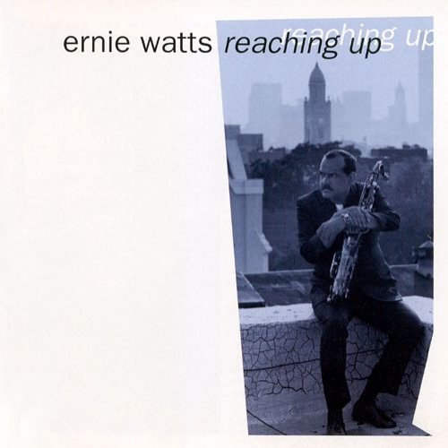 Ernie Watts - Reaching Up (1994)