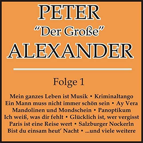 Peter Alexander - Peter "Der Große" Alexander Folge 1 (2018)