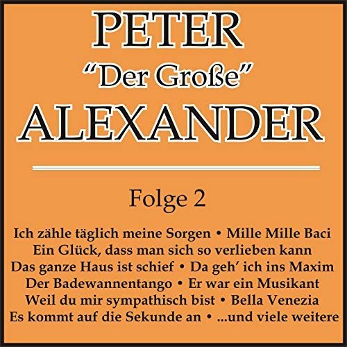 Peter Alexander - Peter "Der Große" Alexander Folge 2 (2018)