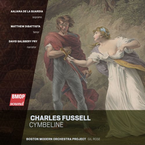 Boston Modern Orchestra Project & Gil Rose - Charles Fussell: Cymbeline (2018)