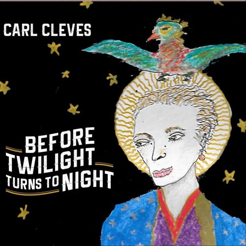 Carl Cleves - Before Twilight Turns to Night (2018)