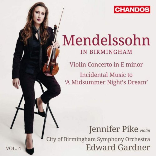 Jennifer Pike, City of Birmingham Symphony Orchestra & Edward Gardner - Mendelssohn in Birmingham, Vol. 4 (2016) [SACD]