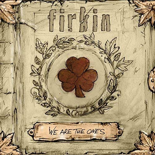 Firkin - We Are The Ones (2018)