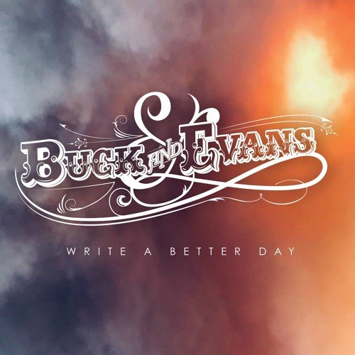 Buck & Evans - Write A Better Day (2018)