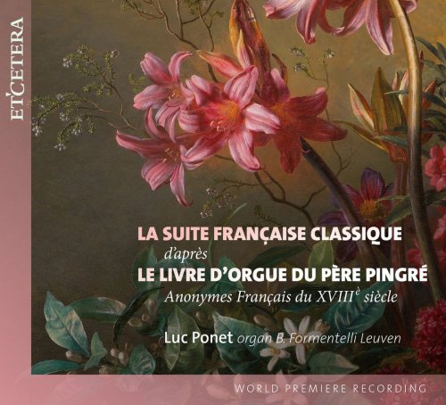 Luc Ponet - La suite française classique d'après Le livre d'orgue du Père Pingré (2018)