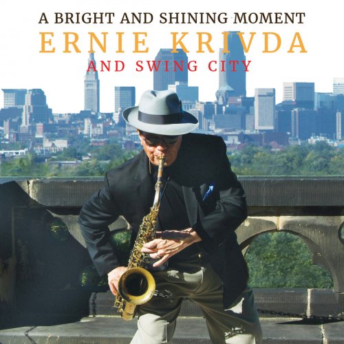 Ernie Krivda & Swing City - A Bright and Shining Moment (2018)
