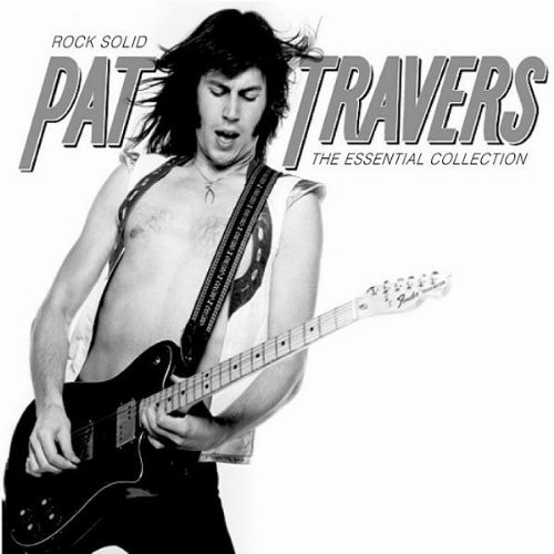 Pat Travers - Rock Solid: The Essential Collection (2004)