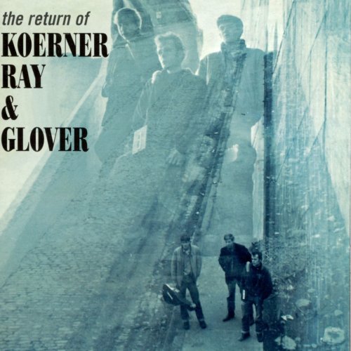 Koerner, Ray & Glover - The Return Of Koerner, Ray & Glover (1965/1999)
