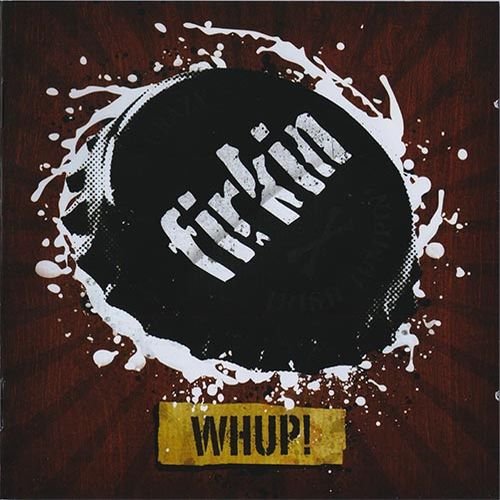 Firkin - WHUP (2010)