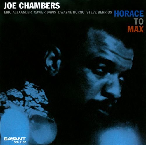 Joe Chambers - Horace To Max (2010)