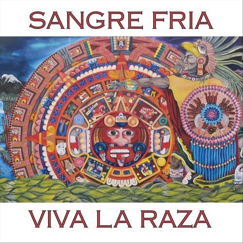 Sangre Fria - Viva la Raza (2018)
