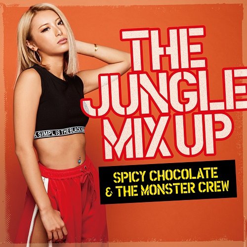 SPICY CHOCOLATE & THE MONSTER CREW - The Jungle Mix Up (2018)