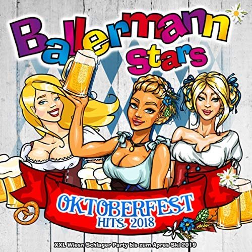 VA - Ballermann Stars - Oktoberfest Hits 2018 (XXL Wiesn Schlager Party bis zum Apres Ski 2019) (2018)