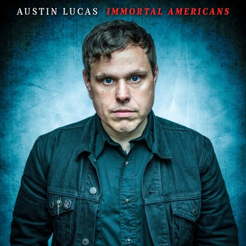 Austin Lucas - Immortal Americans (2018)