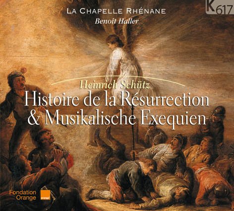 La Chapelle Rhénane, Benoît Haller - Heinrich Schütz: Histoire de la Résurrection & Musikalische Exequien (2007)