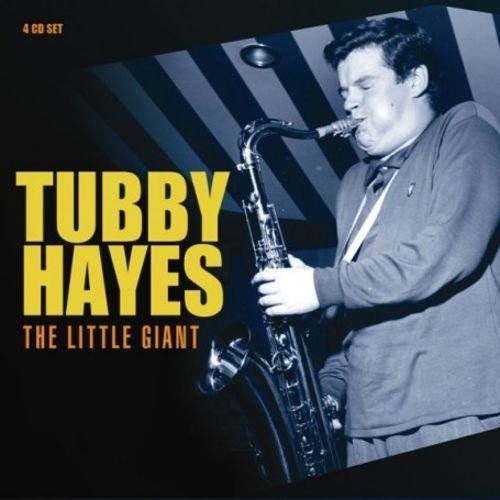 Tubby Hayes - The Little Giant (2007)