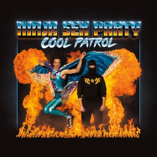 Ninja Sex Party - Cool Patrol (2018)