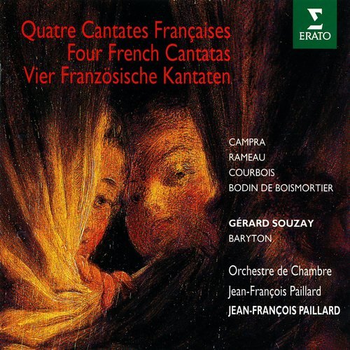 Gérard Souzay, Orchestre de Chambre, Jean-François Paillard - Four French Cantatas: Campra, Rameau, Courbois, Boismortier (1994)