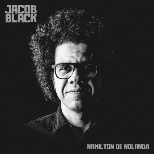 Hamilton De Holanda - Jacob Black (2018) [Hi-Res]