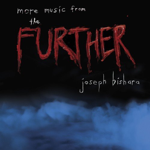 Joseph Bishara - More Music From The Further (2018)