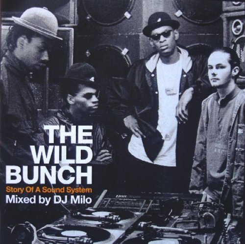 DJ Milo - The Wild Bunch (Story Of A Sound System) (2002)