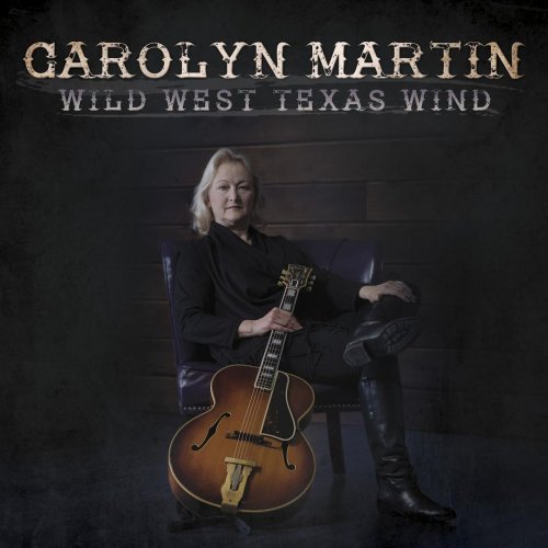 Carolyn Martin - Wild West Texas Wind (2018) 320kbps