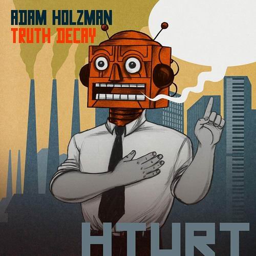 Adam Holzman - Truth Decay (2018)  CD Rip