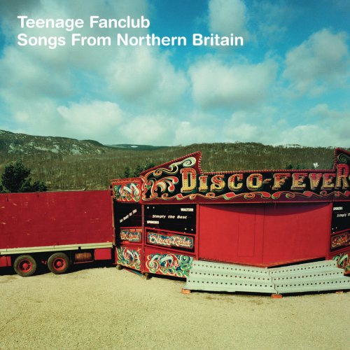 Teenage Fanclub - Songs From Northern Britain (Remastered) (2018)