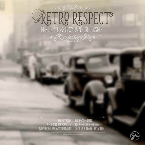 Mister T. & Lucy Lune Gillespie - Retro Respect (2016)