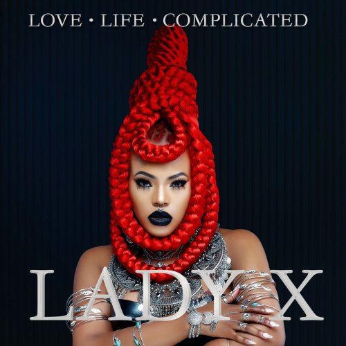 LADY X - Love Life Complicated (2018)