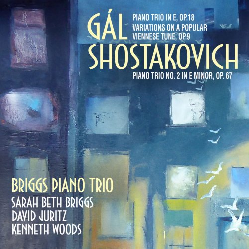 Briggs Piano Trio - Gál, Shostakovich Piano Trios (2018) [Hi-Res]