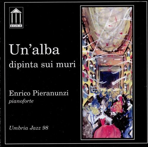 Enrico Pieranunzi - Un'alba Dipinta Sui Muri (1998)