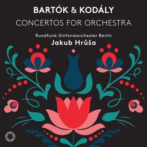 Jakub Hrusa - Bartok & Kodaly: Concertos for Orchestra (2018) [SACD]