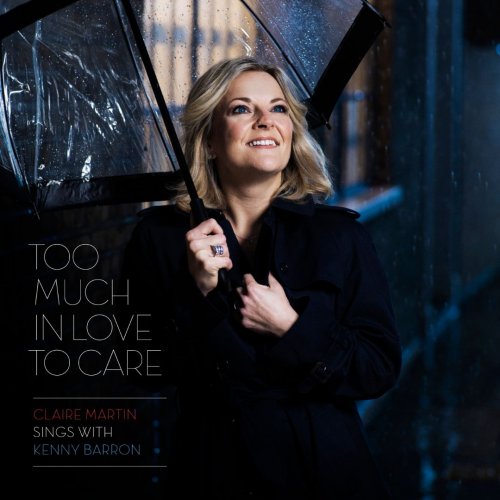 Claire Martin - Too Much In Love To Care (2012) [SACD]