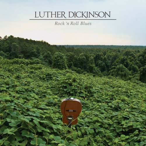 Luther Dickinson - Rock N' Roll Blues (2014)