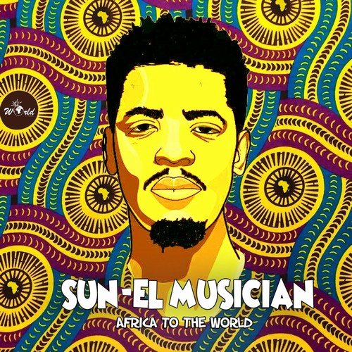 Sun-El Musician - Africa to the World (2018)