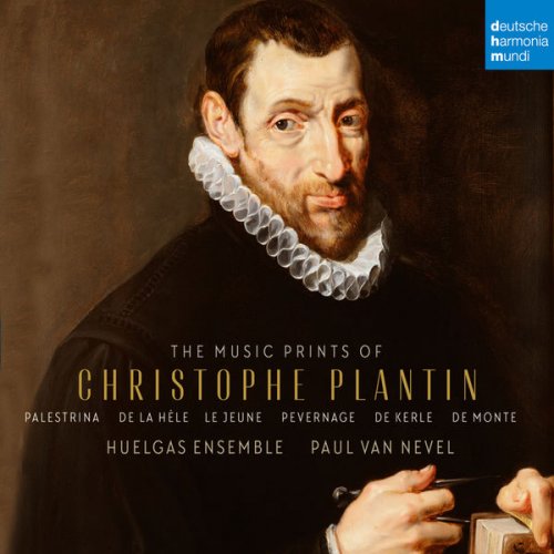 Huelgas Ensemble & Paul Van Nevel - The Music Prints of Christophe Plantin (2018) [Hi-Res]