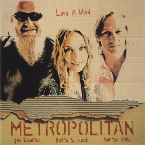 Metropolitan - Love Is Blind (2004)