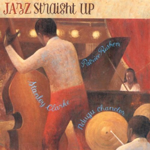 Stanley Clarke - Jazz Straight Up (2000)