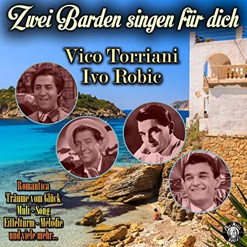 Vico Torriani & Ivo Robic - Zwei Barden Singen Für Dich (2018)