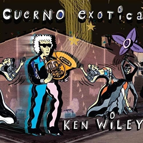 Ken Wiley - Cuerno Exotica (2018)
